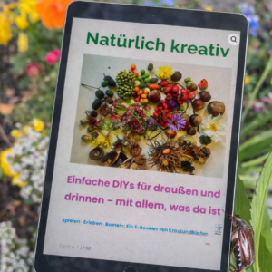 Natürlich Kreativ: EBook mit einfachen DIYs für Drinnen und Draußen